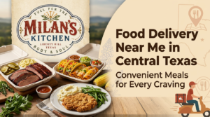 Food Delivery Near Me in Central Texas Milan’s Kitchen 2026